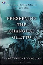 Preserving the Shanghai Ghetto Memories of Jewish Refugees in 1940s China