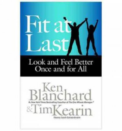 Fit at Last: Look and Feel Better Once and for All by Blanchard