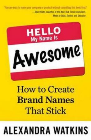 Hello, My Name Is Awesome by Alexandra Watkins