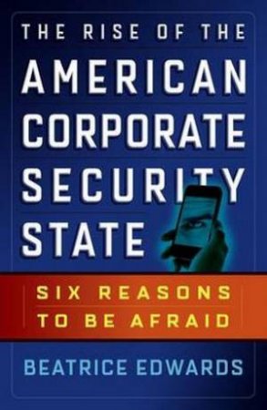 Rise of the American Corporate Security State by Beatrice Edwards