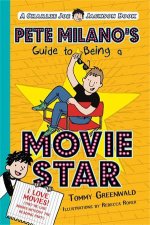 Pete Milanos Guide to Being a Movie Star A Charlie Joe Jackson Book