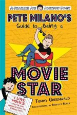Pete Milanos Guide to Being a Movie Star A Charlie Joe Jackson Book