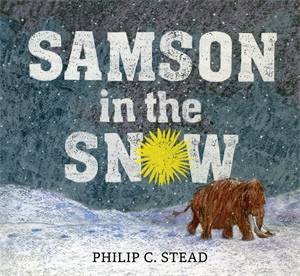 Samson In The Snow by Philip C Stead