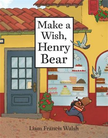 Make A Wish, Henry Bear by Liam Francis Walsh
