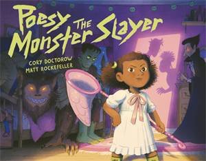 Poesy The Monster Slayer by Cory Doctorow & Matt Rockefeller