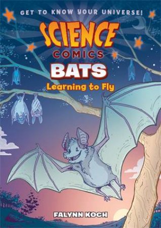 Science Comics: Bats by Falynn Koch & Falynn Christine Koch