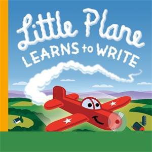 Little Plane Learns To Write by Stephen Savage