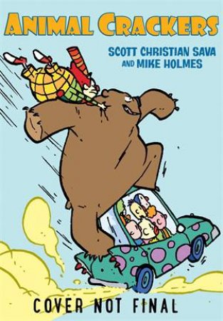 Animal Crackers: Circus Mayhem by Scott Christian Sava & Mike Holmes