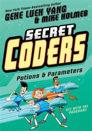 Secret Coders: Potions & Parameters by Gene Luen Yang & Mike Holmes