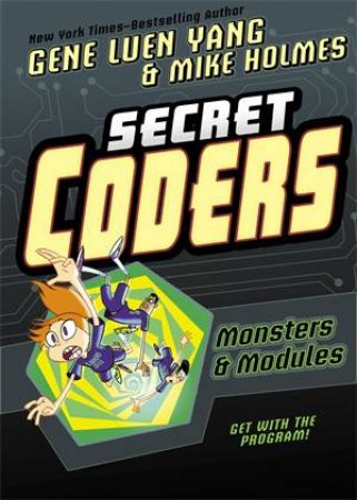 Secret Coders: Monsters & Modules by Gene Luen Yang & Mike Holmes