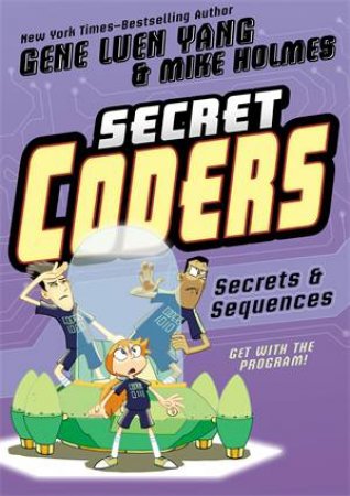 Secrets & Sequences by Gene Luen Yang & Mike Holmes
