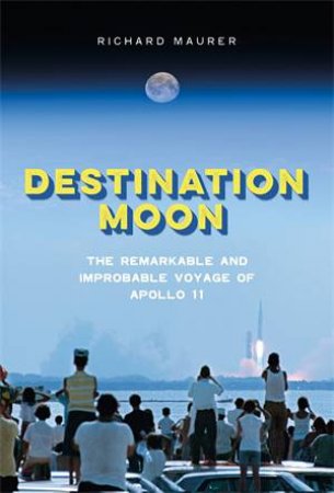 Destination Moon by Richard Maurer