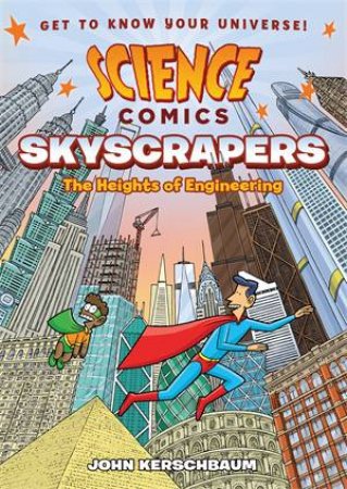 Science Comics: Skyscrapers by John Kerschbaum