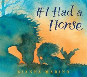 If I Had A Horse by Gianna Marino