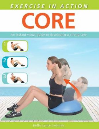 Exercise In Action: Core by Hollis Lance Liebman