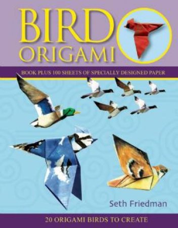 Bird Origami by Seth Friedman
