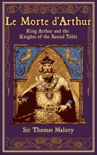 Le Morte dArthur King Arthur and the Knights of the Round Table
