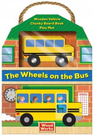 Woodworks Nursery Rhymes: Wheels on the Bus by Elliot Kreloff