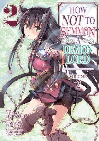 How NOT to Summon a Demon Lord (Manga) Vol. 2 by Yukiya Murasaki