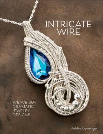 Intricate Wire by Debbie Benninger
