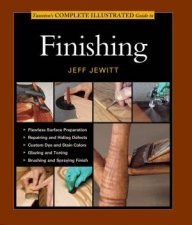 Tauntons Complete Illustrated Guide to Finishing