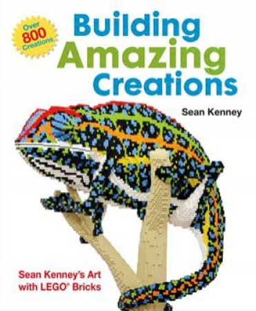 Building Amazing Creations by Sean Kenney