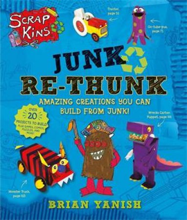 Junk Re-Thunk: ScrapKins by Brian Yanish