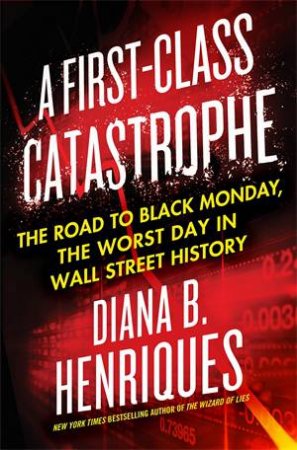 A First-Class Catastrophe by Diana B. Henriques