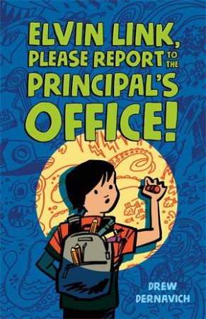 Elvin Link, Please Report To The Principal's Office! by Drew Dernavich