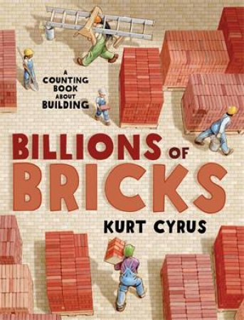 Billions Of Bricks by Kurt Cyrus