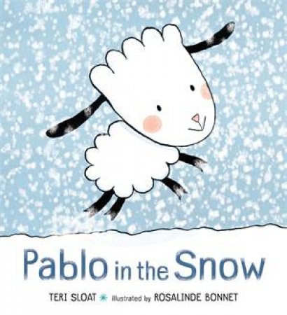 Pablo In The Snow by Teri Sloat & Rosalinde Bonnet