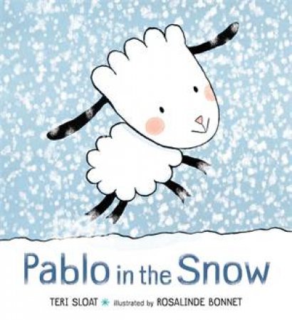 Pablo In The Snow by Teri Sloat & Rosalinde Bonnet