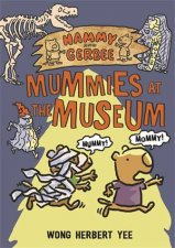 Hammy And Gerbee Mummies At The Museum