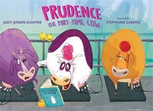 Prudence: The Part-Time Cow by Jody Jensen Shaffer