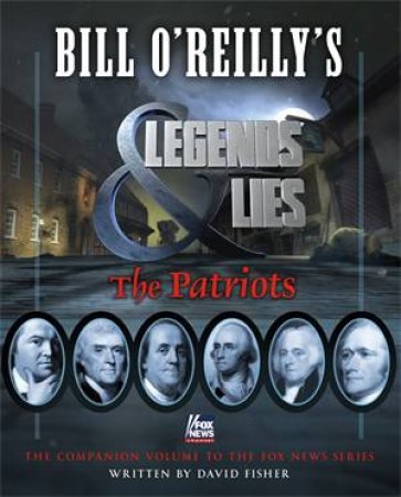 Bill O'Reilly's Legends and Lies by David Fisher