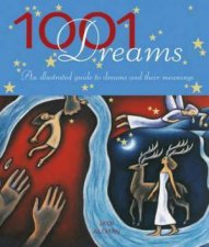 1001 Dreams An Illustrated Guide To Dreams And Their Meanings