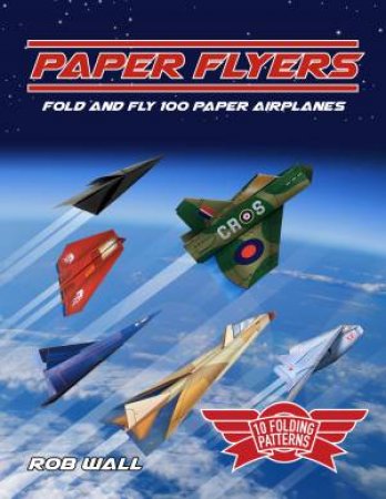 Paper Flyers by Rob Wall