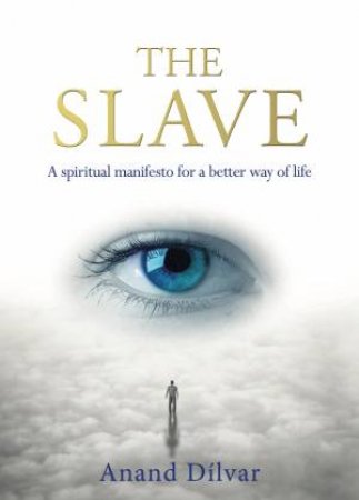 The Slave by Anand Dilvar