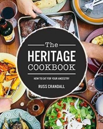 The Heritage Cookbook by Russ Crandall