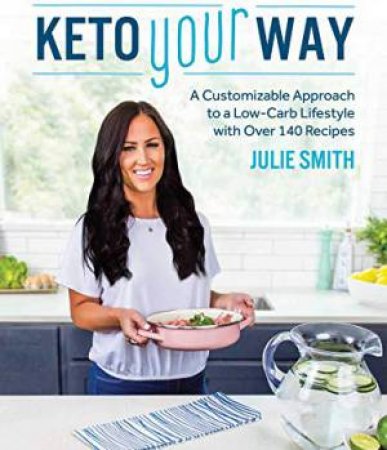 Keto Your Way by Julie Smith