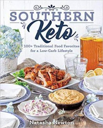 Southern Keto & Beyond by Natasha Newton