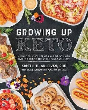 Growing Up Keto by Kristie Sullivan
