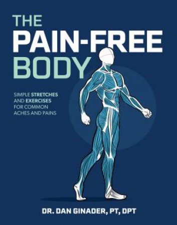 The Pain-Free Body by Daniel Ginader