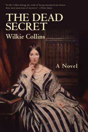 The Dead Secret by Wilkie Collins