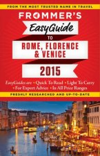Frommers Easyguide to Rome Florence and Venice 2015