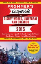 Frommers Easyguide to Disney World Universal and Orlando 2015