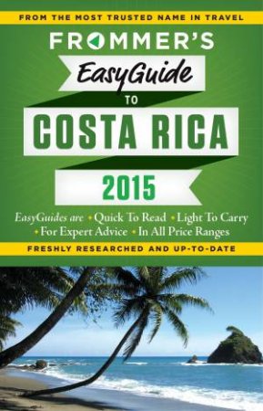 Frommer's Easyguide to Costa Rica 2015 by Eliot Greenspan