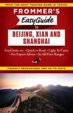 Frommers EasyGuide to Beijing Xian and Shanghai