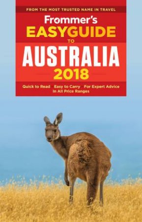 Frommer's EasyGuide To Australia 2018 by Lee Mylne