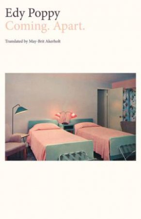 Coming. Apart. by Edy Poppy & May-Brit Akerholt